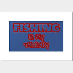 Fishing is my Therapy Posters and Art